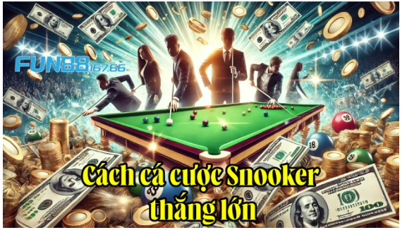 Bật mí bí quyết giúp anh em thắng cược khi cá cược Snooker